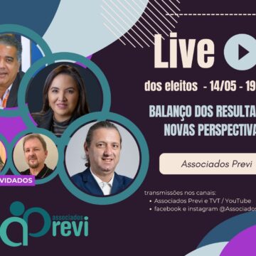 Live nesta quinta 14 faz balanço dos mandatos dos eleitos e debate resultados e perspectivas do Plano 1 e do Previ Futuro