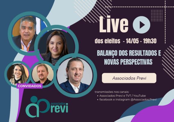 Live nesta quinta 14 faz balanço dos mandatos dos eleitos e debate resultados e perspectivas do Plano 1 e do Previ Futuro